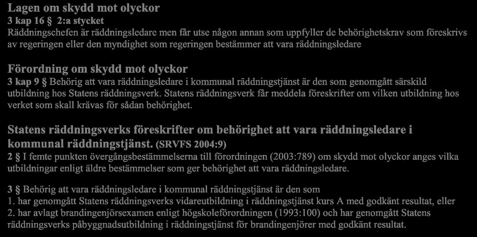 Om räddningsledaren inte rättar sig efter givna instruktioner kan Räddningschefen återkalla uppdraget.