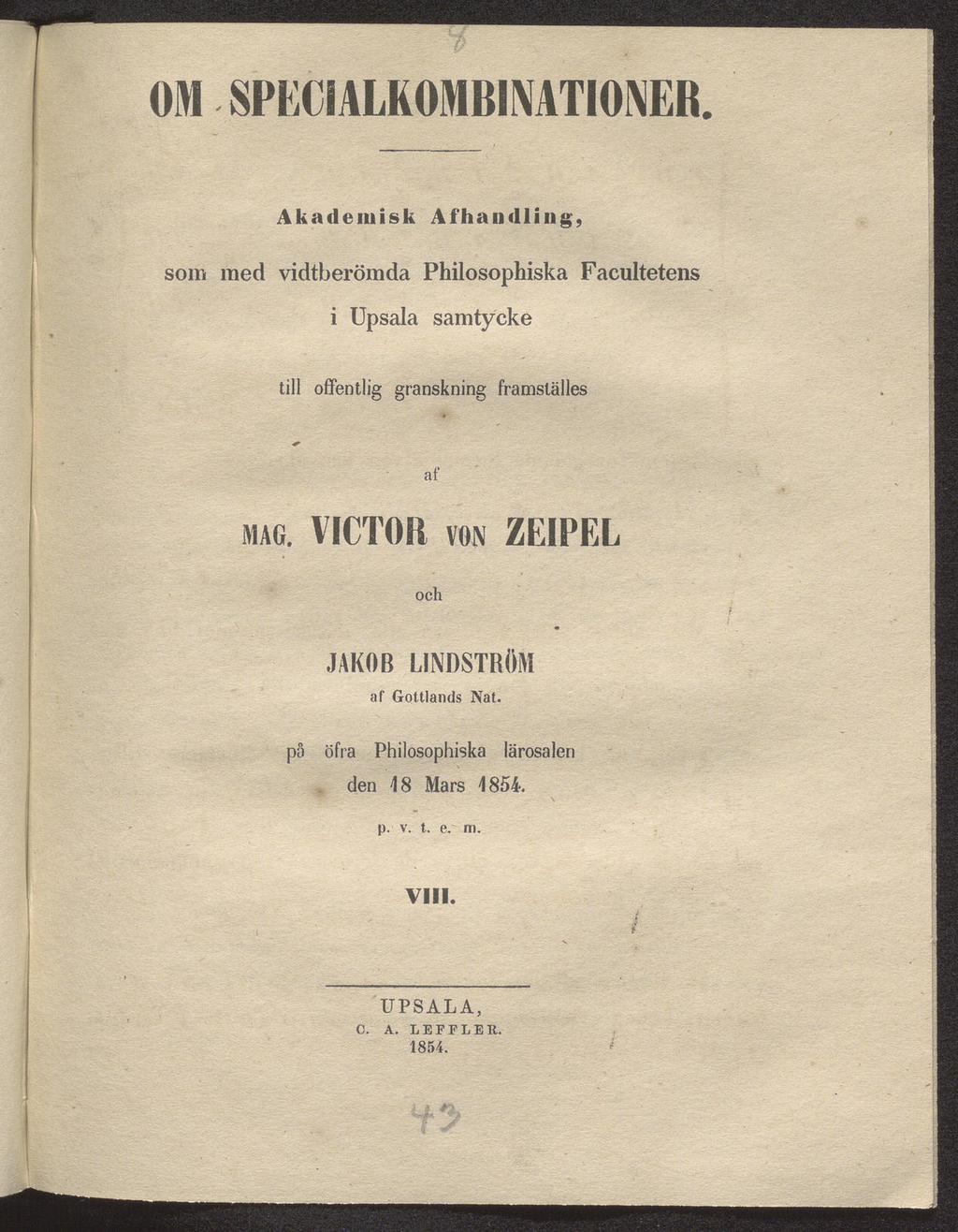 OM SPECIALKOMBINATIONER. Akademisk Afhandling, som med vidtberömda Philosophiska Facultetens i Upsala samtycke till offentlig granskning framställes af MAG.