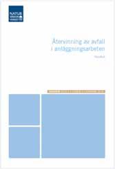 Återvinning av avfall Naturvårdsverkets handbok 2010:1, Återvinning av avfall i anläggningsarbeten - är en vägledning och sammanställning av lagstiftning.