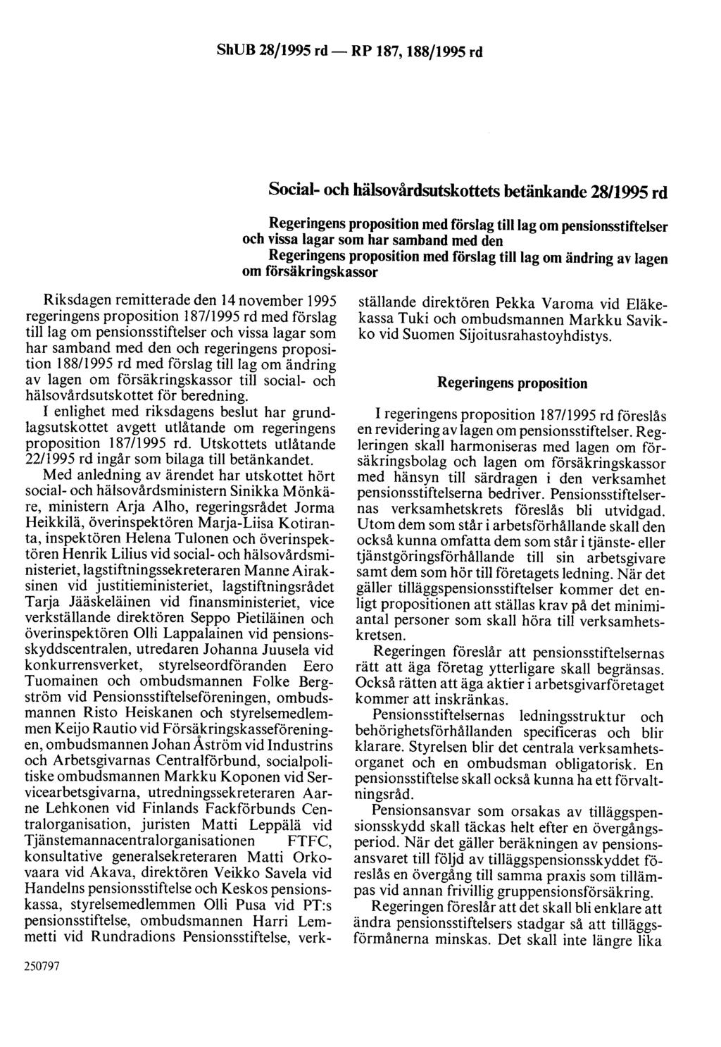 ShUB 28/1995 rd- RP 187, 188/1995 rd Social- och hälsovårdsutskottets betänkande 2811995 rd Regeringens proposition med förslag tilllag om pensionsstiftelser och vissa lagar som har samband med den