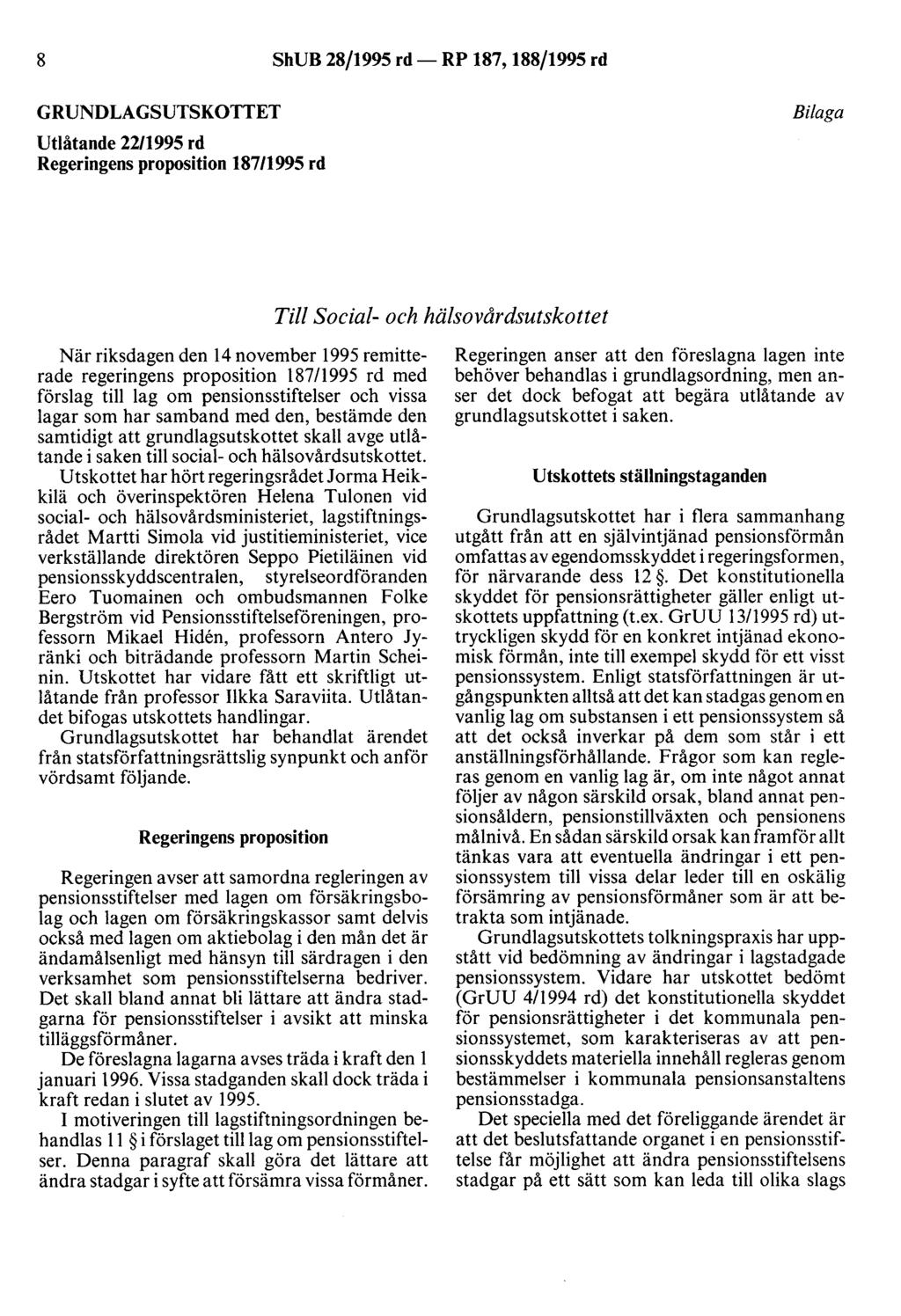 8 ShUB 28/1995 rd- RP 187, 188/1995 rd GRUNDLAGSUTSKOTTET Utlåtande 22/1995 rd Regeringens proposition 187/1995 rd Bilaga Till Social- och hälsovårdsutskottet När riksdagen den 14 november 1995