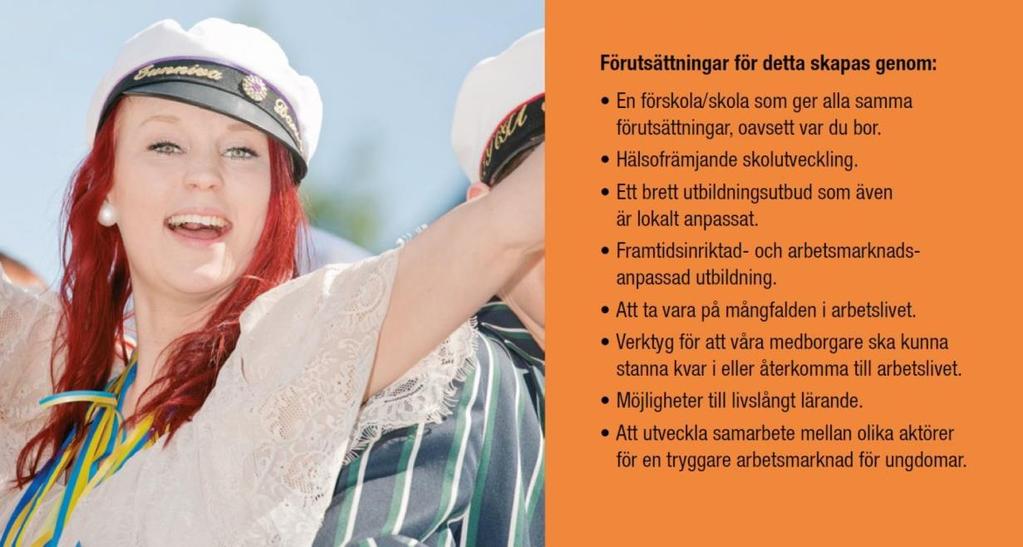 2.2 Utvecklingsområde 2: Utbildning och arbete Bakgrundsunderlag (Krokoms kommun) Att barn och ungdomar lämnar grundskolan med godkända betyg har stor påverkan på deras framtid.
