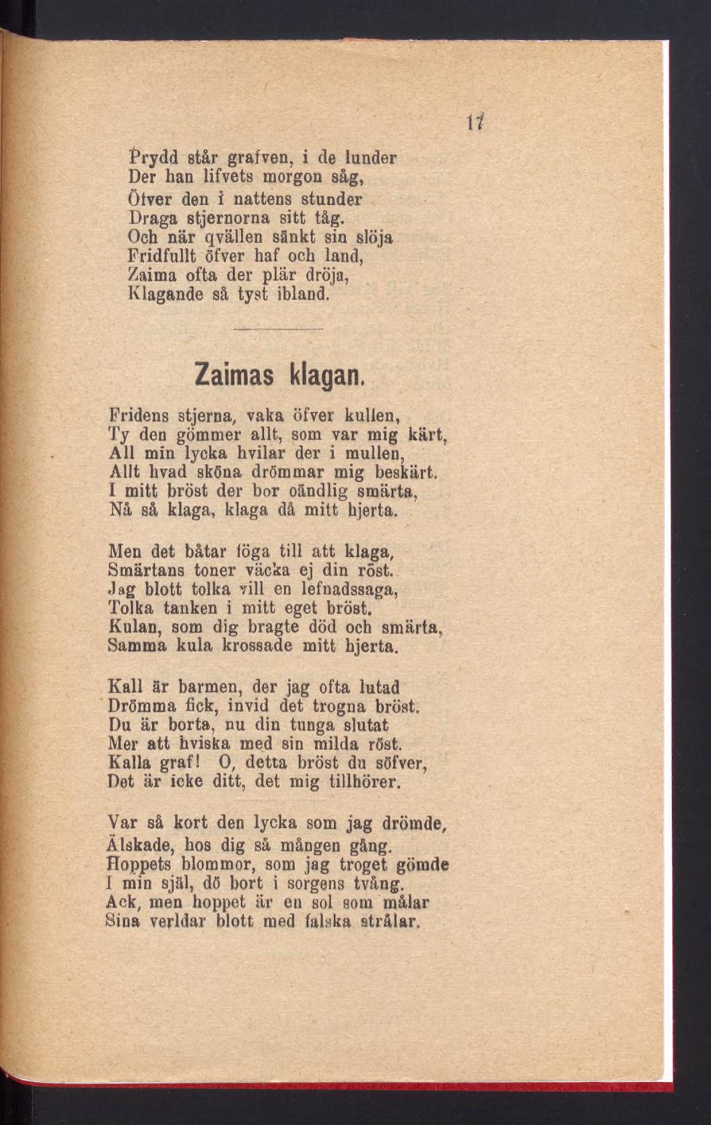 Prydd står grafven, i de lunder Der han lifvets morgon såg, Ötver den i nattens stunder Draga stjernorna sitt tåg.