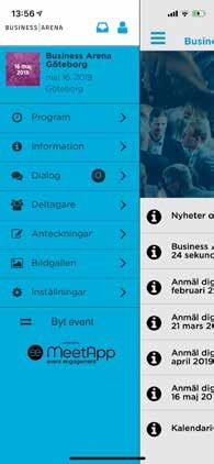 Fyll i ditt namn och aktivera eventet När du öppnar appen första gången skriver du in ditt för- och efternamn, och väljer sedan det Business Arena-event du avser besöka i menyn.