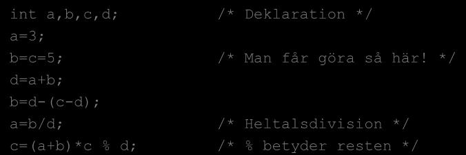 0E-7; float imag; } complex; Några grundläggande satser i C Enkla