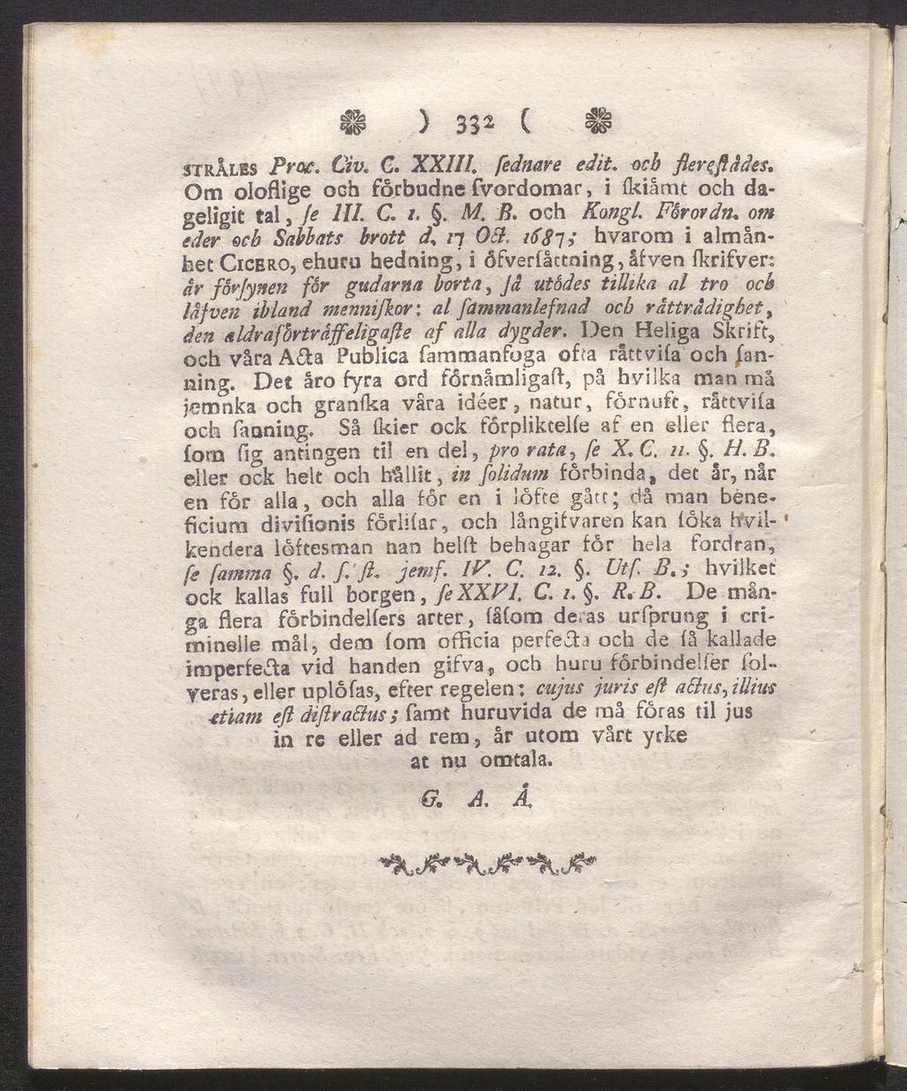 SS ) 332 ( SS stråles Proc. Civ. G. XXIII. fednare edit. ocb flere.fiådes. Om oloflige ogh forbudne fvordomar, i fkiårtu och dageligit tal, fe III. C. /.. M. B. och Kongl. Fårovdn.