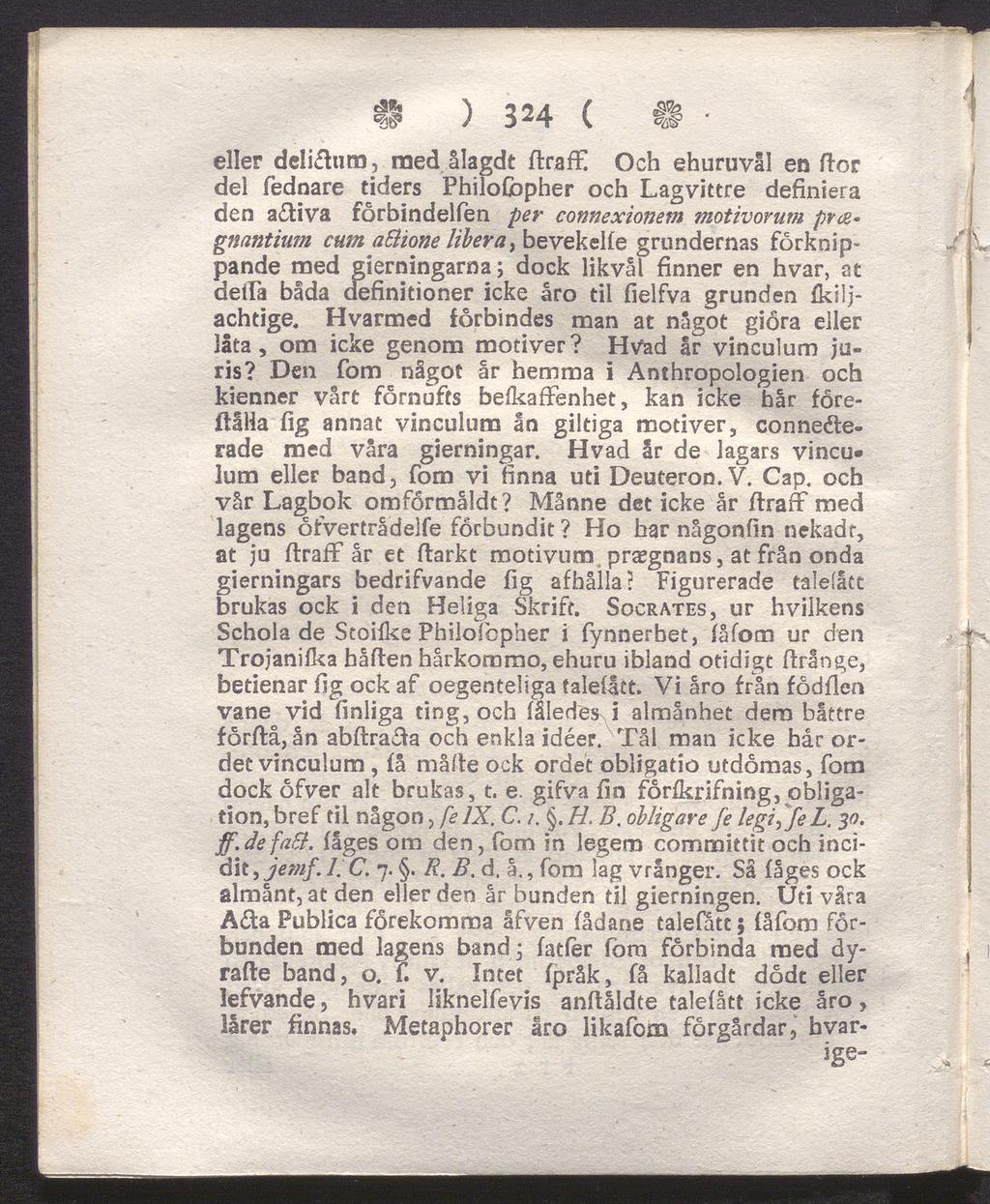 ) 324 ( ti eller deliåuro, med ålagdt ftraff Och ehuruvål en flor del fednare ciders Philofopher och Lagvittre definiera den aétiva förbindelfen per connexionem motivorum pragnantium cum attione