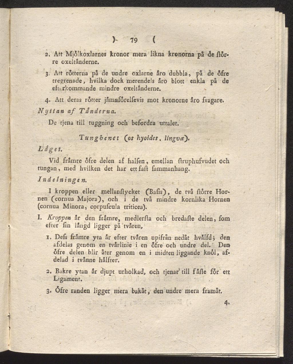 )- 79 ( 2, Att Mjölkoxlarnes kronor mera likna kronorna på de florre oxeltånderne.