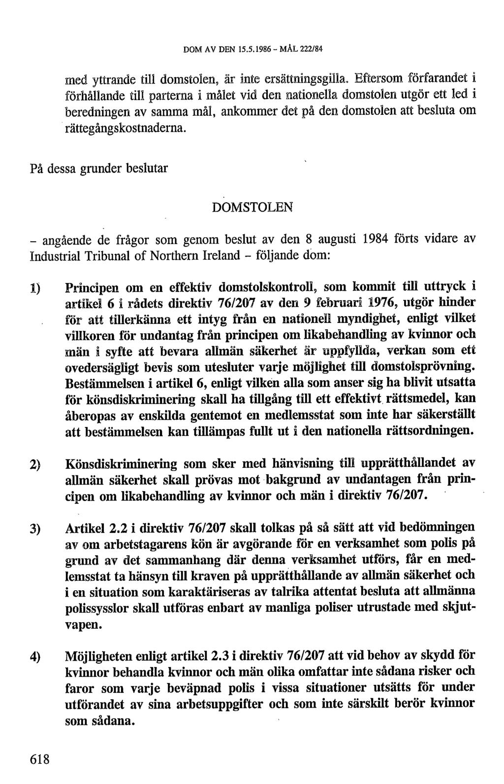 DOM AV DEN 15.5.1986 - MÂL 222/84 med yttrande till domstolen, är inte ersättningsgilla.