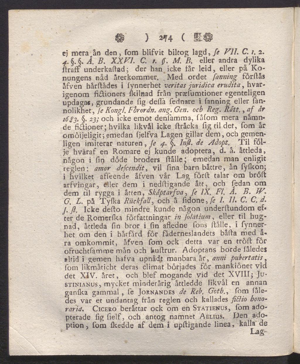 H ) 2^4 (. Eü ej meraeån den, fom blifvic biltog lagd, 7^ ' 2-4... J. B. XXVI. C. /. f. M. B. eller andra dylika ftraff underkaftadj der han icke lår leid, eller på Ko nungens nåd återkommer.