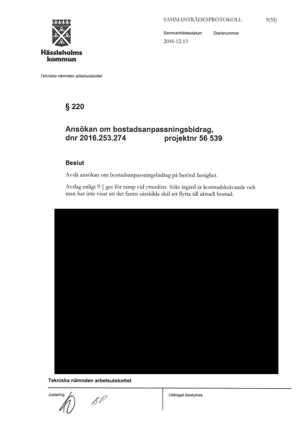 'C,"17,:,,:J ~ ~ ~ SA11MANTRADESPROTOKOLL 9(35) 220 Ansökan om bostadsanpassningsbidrag, dnr 2016.253.