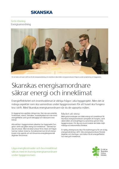 Våra gröna lösningar ökar effektiviteten Simulering energi och inneklimat Livscykelkostnader Energisamordning Klimatkalkyl för byggprojektet