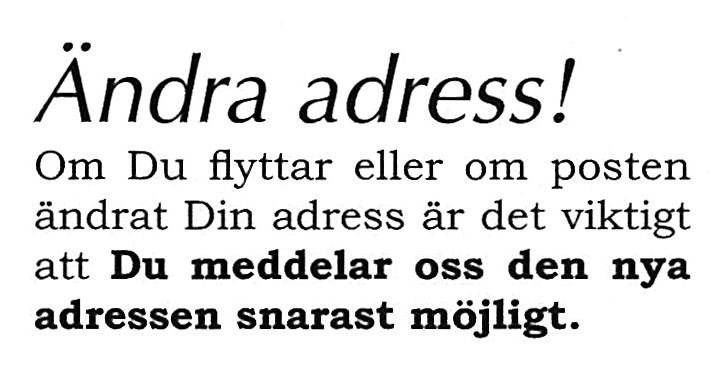12, 792 96 Våmhus Ledamot: Jonas Jonsson, 070-311 83 13, Frövägen 6, 792 50 Mora Ledamot: Gunno Lundqvist, 070-608 02 82, Krokebol, Lövåsen, 671 93 Arvika Ledamot: Olle Henriksson, 070-288 22 76,