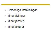 Mina sidor Under mina sidor är det framförallt två länkar som du har nytta av, Personliga inställningar och Mina tävlingar.