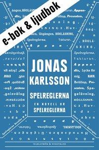 Spelreglerna (e-bok + ljudbok): En novell ur Spelreglerna PDF ladda ner LADDA NER LÄSA Beskrivning Författare: Jonas Karlsson. "Spelreglerna" är en novell ur boken Spelreglerna.