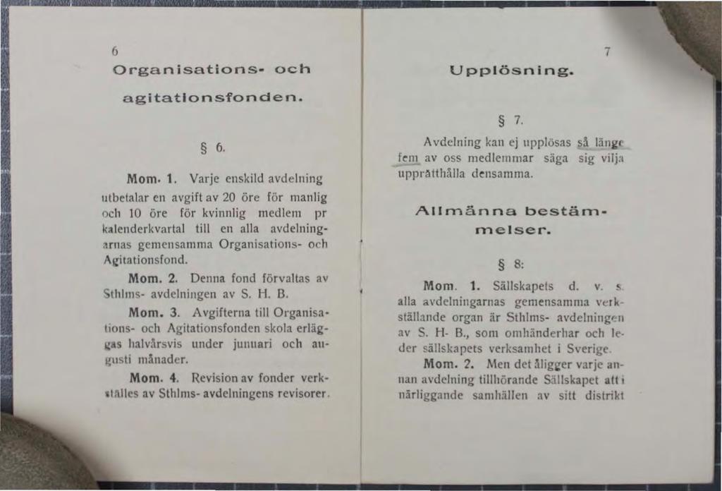 6 Organisations- och agitationsfonden. Upplösning. 7 6. Mom. t.