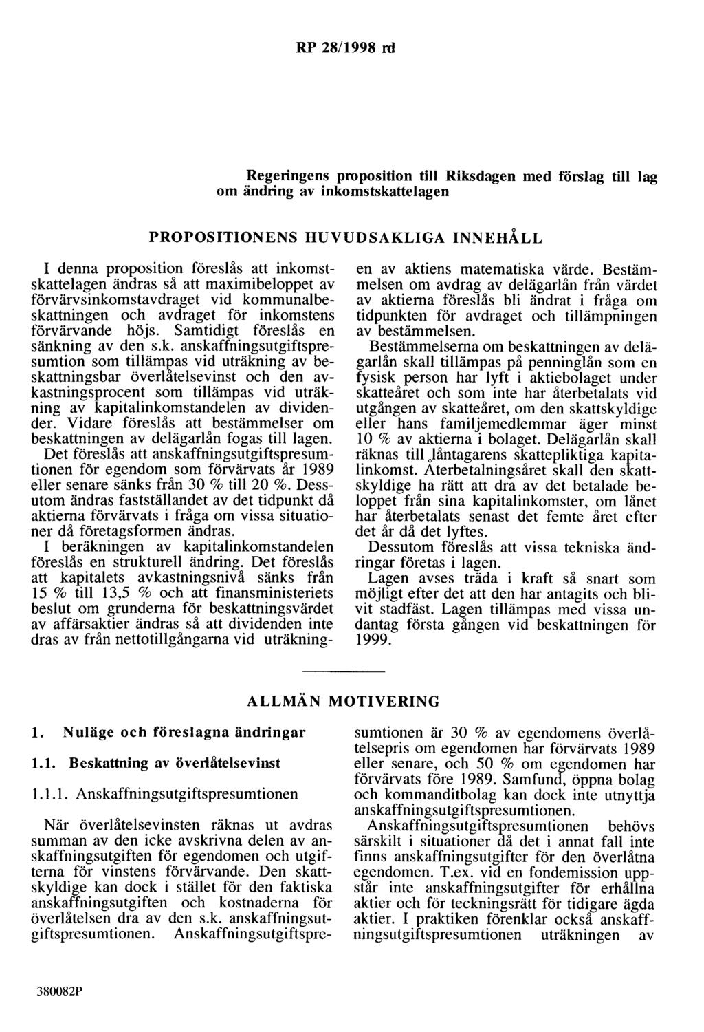 RP 28/1998 rd Regeringens proposition till Riksdagen med förslag till lag om ändring av inkomstskattelagen PROPOSITIONENS HUVUDSAKLIGA INNEHÅLL I denna proposition föreslås att inkomstskattelagen