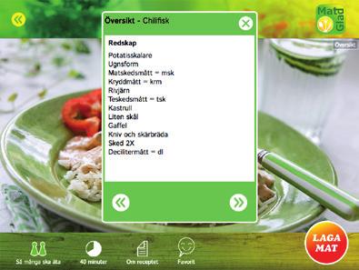 Översikt ingredienser på ipad TIPS! Översikten fungerar utmärkt för stödperson att förbereda sig inför matlagningen.