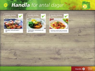 Handla ingredienser I exemplet ovan är tre maträtter valda för den aktuella veckan: Laxkuber med grönsaker i ugn på fredag Fläskkotlett med potatis och grönsaker på lördag Kyckling med ljuvlig