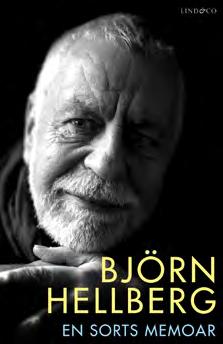 Onsdag 26 september kl. 19* Björn Hellberg En sorts memoar (Lind & Co) Björn Hellberg har onekligen varit med om en hel del under sin långa yrkeskarriär.