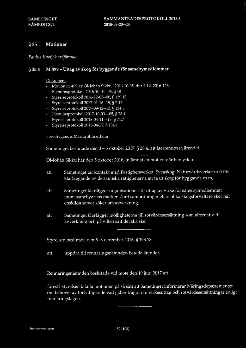 35 Motioner Paulus Kuoljok ordforande 35.4 M 499 - Uttag av skog för byggande för samebyrnedlemmar Dokument - Motion nr 499 av 01-