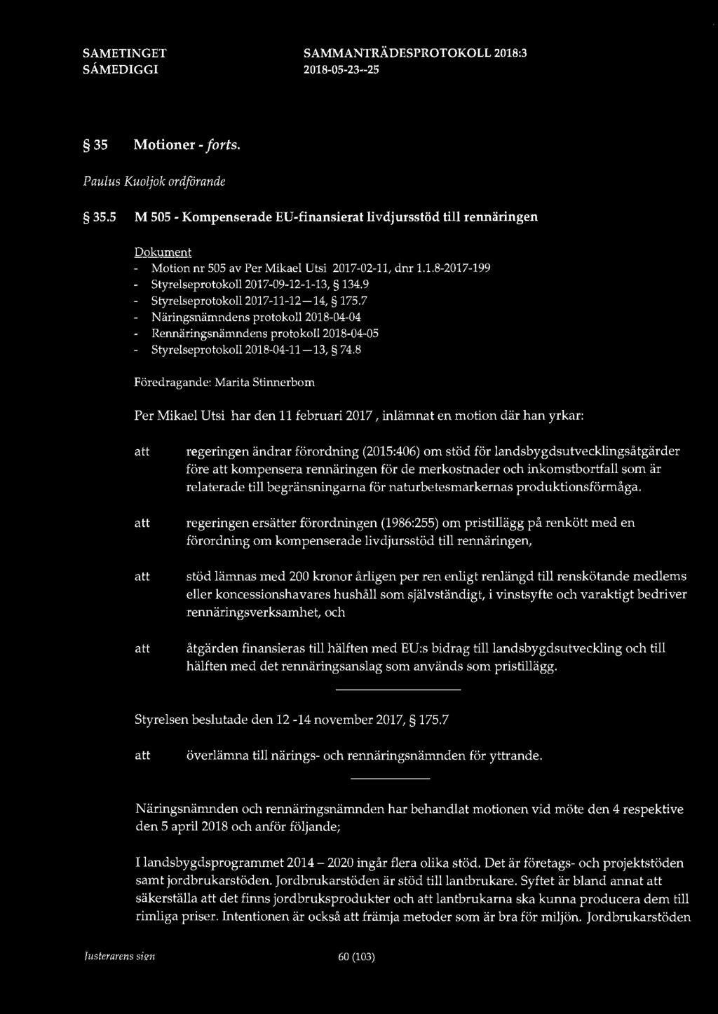 35 Motioner - forts. Paulus Kuoljok ordförande 35.5 M 505 - Kompenserade EU-finansierat livdjursstöd till rennäringen Dokument - Motion nr 505 av Per Mikael Utsi 2017