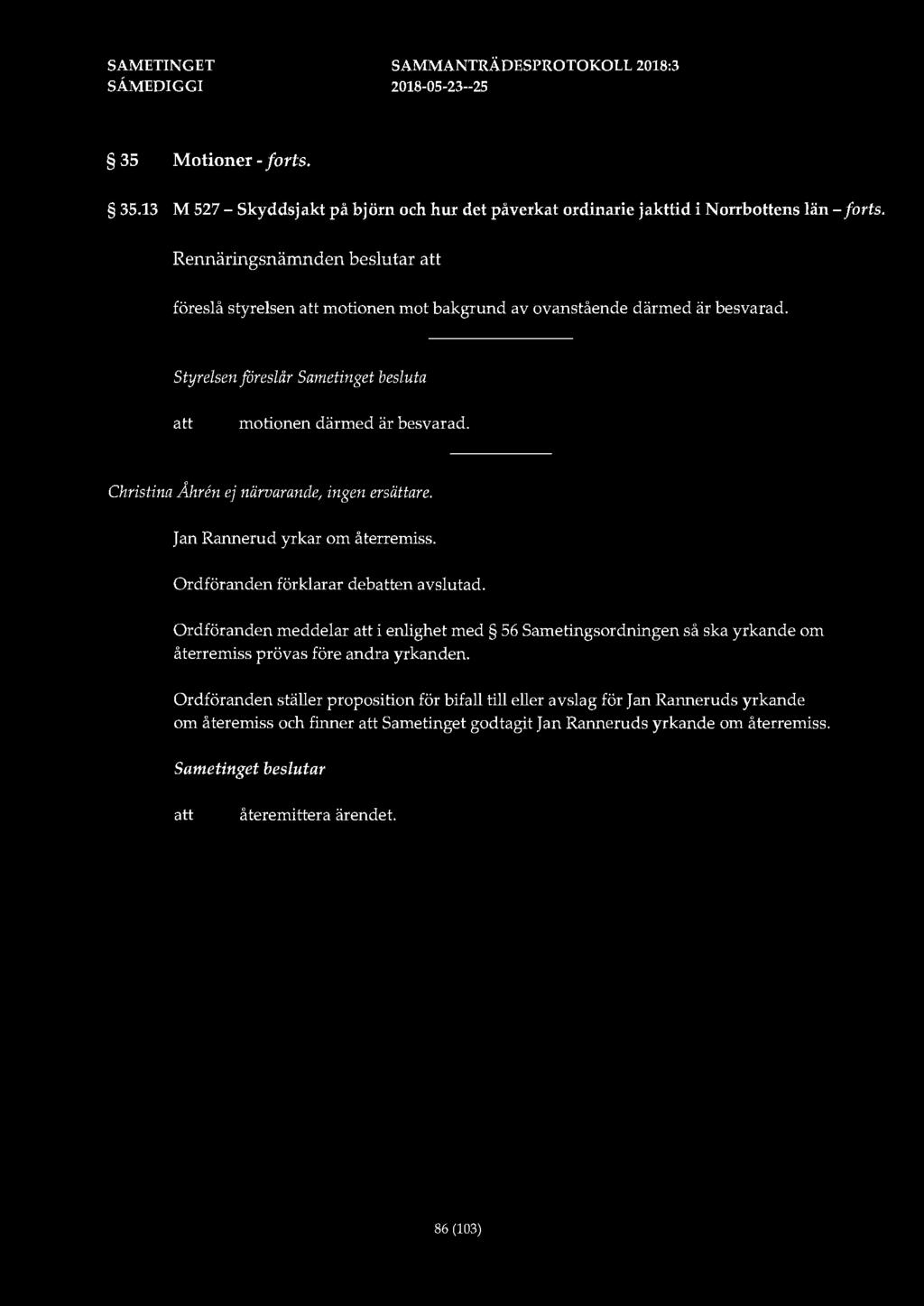 35 Motioner - forts. 35.13 M 527- Skyddsjakt på björn och hur det påverkat ordinarie jakttid i Norrbottens län-forts.