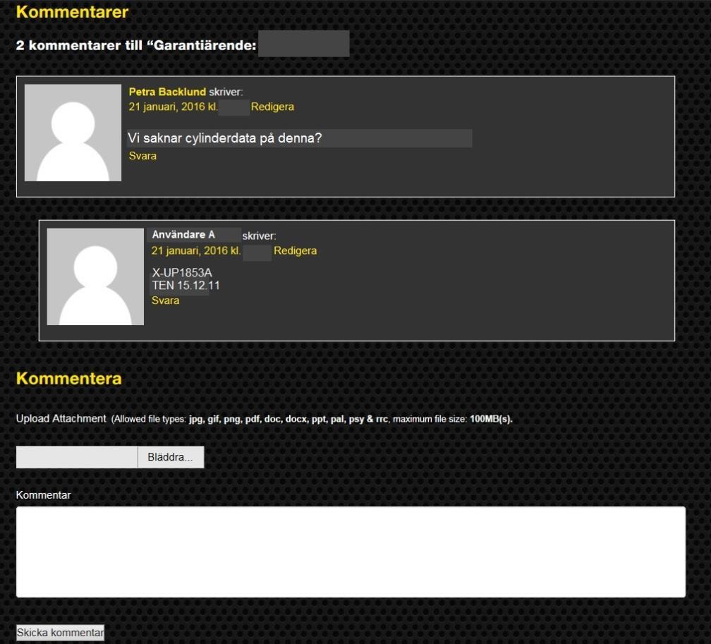Kommentarer När ett ärende är skapat finns det möjlighet att lägga till kommentarer. Det är här garantiavdelningen kommer kommunicera frågor i ärendet.