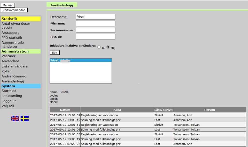 5. Användarlogg Funktionen är tillgänglig för rollen Samordnande på regional nivå I vyn Användarlogg kan man se användarens aktiviteter i olika patienters vaccinationsjournaler (patienter listas