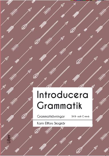 Muntliga övningar till: Introducera Grammatik ISBN: 978-91-47-11783-3 Här finns extra uppgifter till vare kapitel i