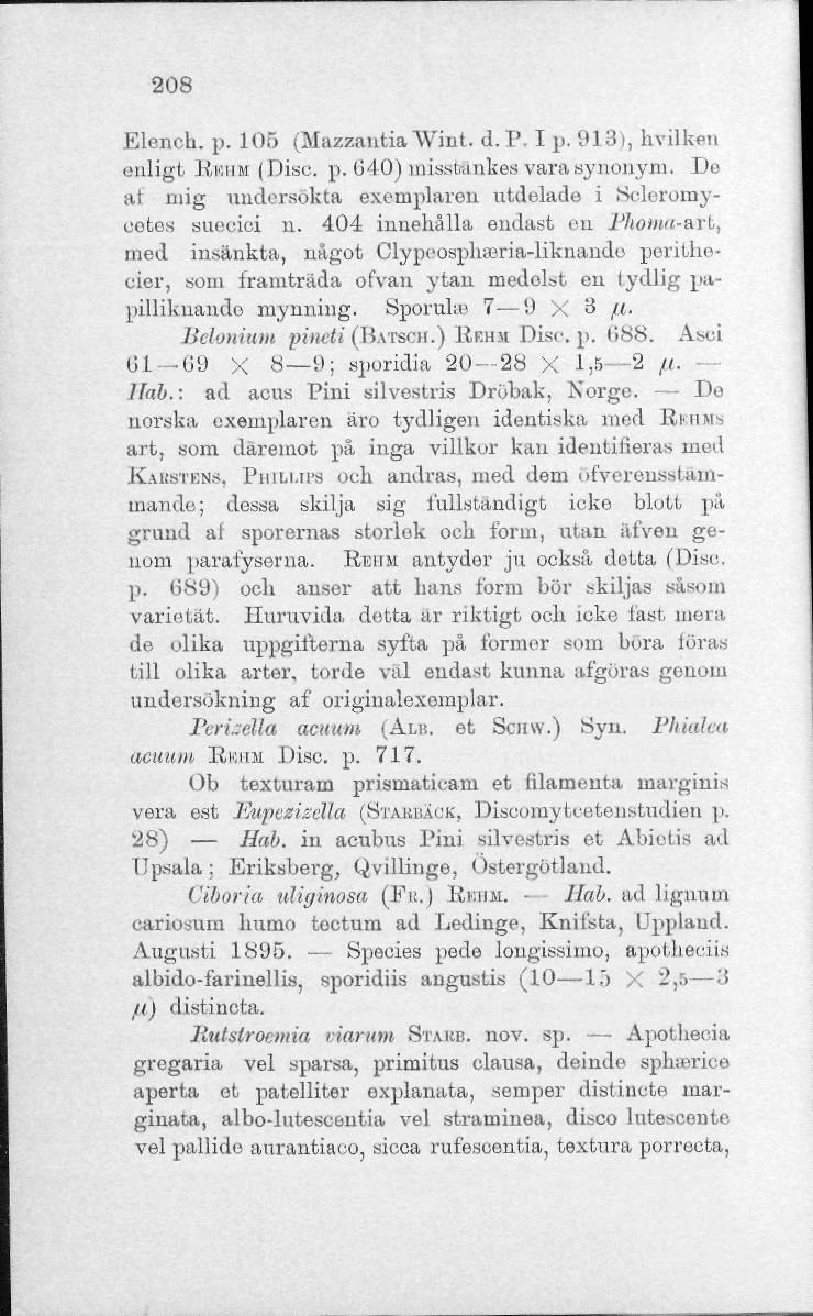 208 Elench. p. 105 (Mazzantia Wint. d. P. I p. 913), hvilken enligt KK.IIM (Disc. p. 040) misstankes vara synonym. De al mig undersökta exemplaren utdelade i Scleromveotes suecici n.