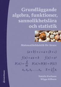 Grundläggande algebra, funktioner, sannolikhetslära och statistik - Matematikdidaktik för lärare PDF ladda ner LADDA NER LÄSA Beskrivning Författare: Wiggo Kilborn.