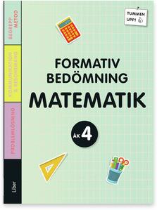 LÄRARSTÖD Lärarstöd till Tummen Upp Matematik, Formativ bedömning åk 4 Innehåll 1. Vad är formativ bedömning?... 2 2. Tankarna bakom Tummen Upp! Formativ bedömning... 5 3.
