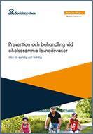 Nationella riktlinjer för prevention och behandling av ohälsosamma levnadsvanor - i patientmötet All hälso- och sjukvård stöd för styrning och ledning Politiker, chefstjänstemän, verksamhetschefer,