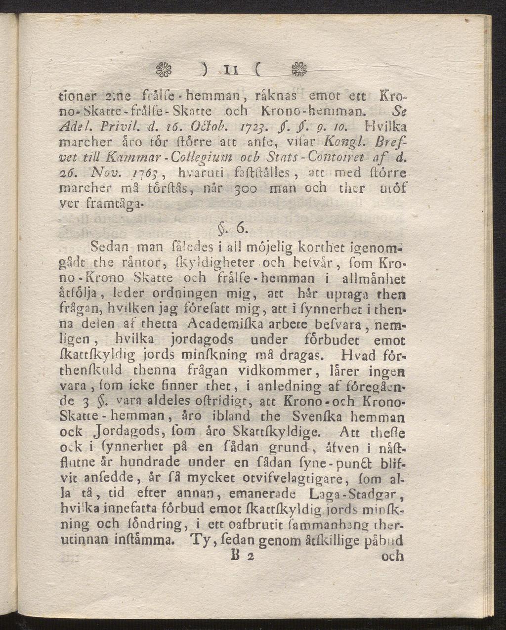 _ &p* \ tt r tioner 2;ne frsife-hemman, råknas emot ett Krono-Skatte-frålfe-Skatte och Krooo-hemman. Se Adel. Privit. d. 16. Otlob. 1J23. /. /. p. /<?
