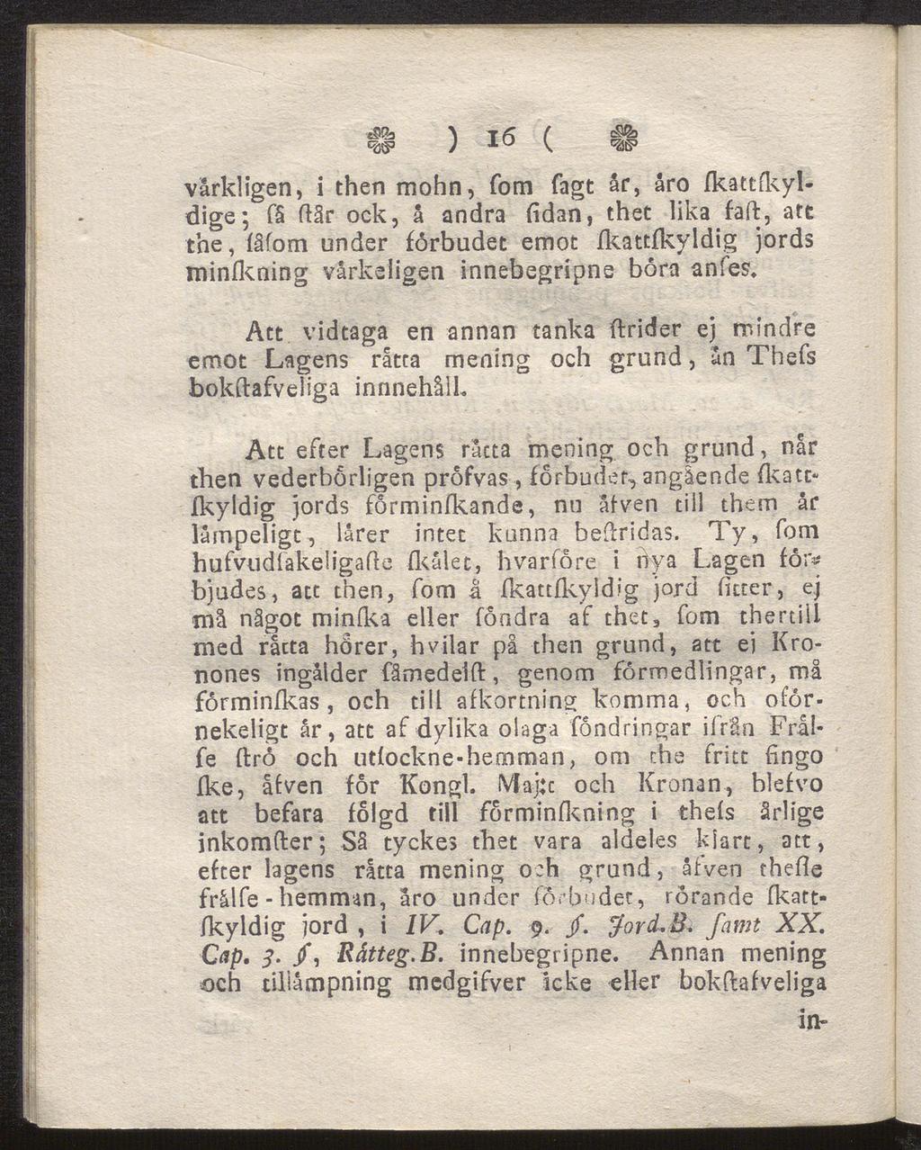 e$& ^ T ( csßb ^ ) A \ vårkligen, i then mohn, fom fagt år, åro fkattikyldige; få (tår ock, å andra fidan, thet lika faft, att the, fåfom under forbudet emot fkattfkyldig jords minfkning vårkeligen
