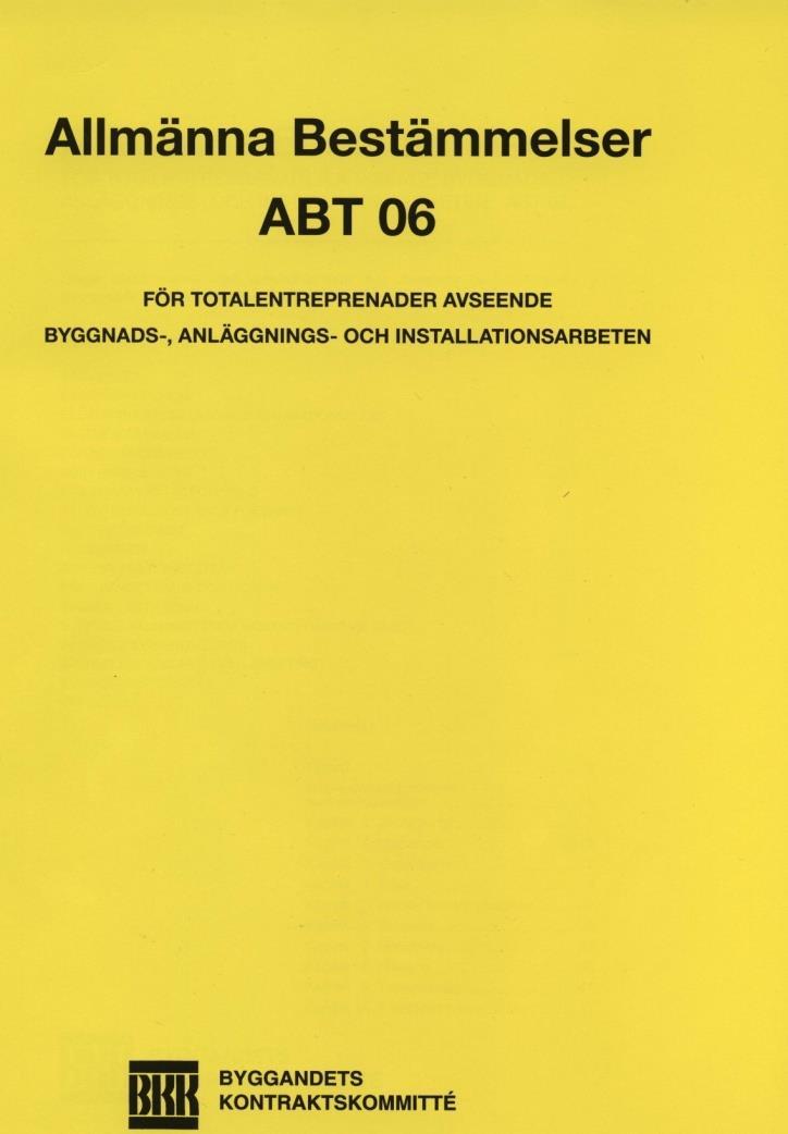 Avtalshandlingar ABT 06 är avsedd att användas för Totalentreprenad (sk.