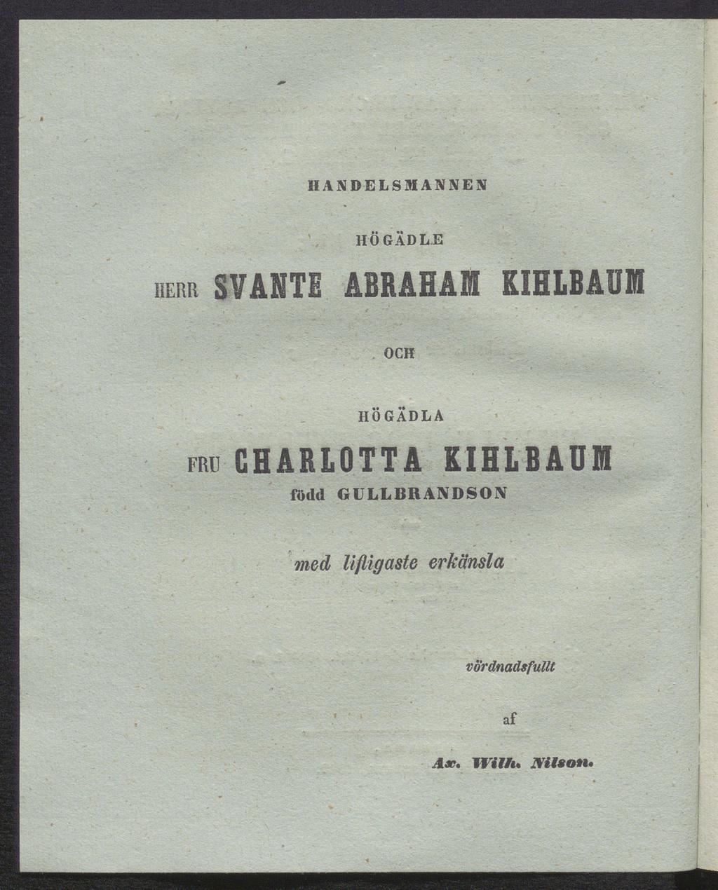 HANDELSMANNEN HÖGÄDLE herr SVANTE ABRAHAM KIHLBAUM OCH HÖGÄDLA fru CHARLOTTA