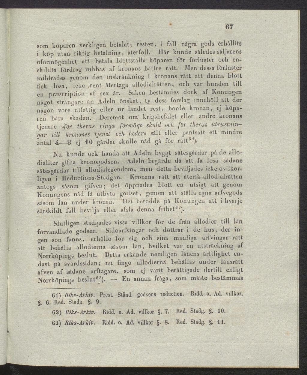67 som köparen verkligen betalat; resten, i fall några gods erhållits i köp utan riktig betalning, återföll.