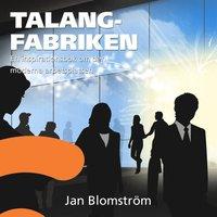 Talangfabriken : En inspirationsbok om den moderna arbetsplatsen PDF ladda ner LADDA NER LÄSA Beskrivning Författare: Jan Blomström. ÄNTLIGEN EN BOK SOM FÖRÄNDRAR SYNEN PÅ ARBETSPLATSEN.