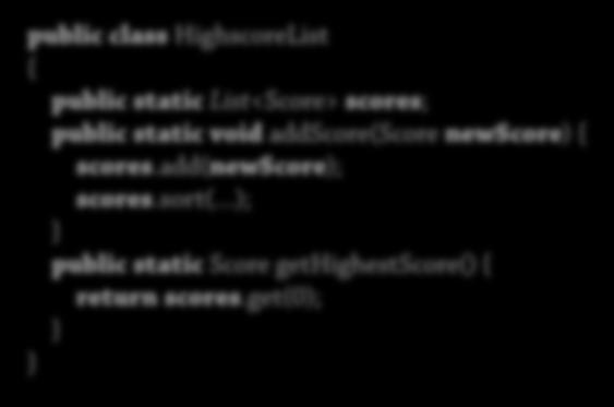 Exempel: Poänglista i Tetris (2) Alternativ 1: Lagra all information direkt som statiska variabler 31 public class