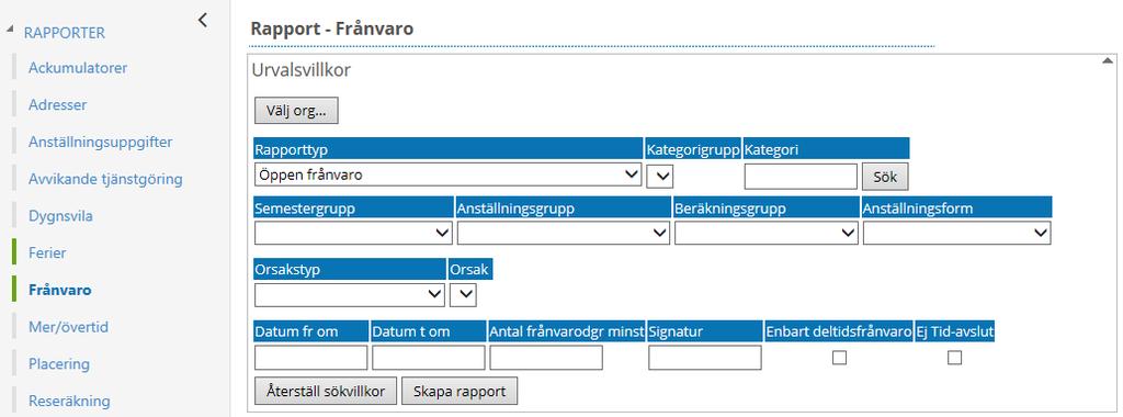 Frånvaro Du väljer själv med hjälp av organisation vilket urval du vill ha.