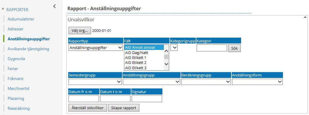 Under rapporttypen Anställningsuppgifter kan du själv välja ut 13 fält från anställningsuppgiften som du vill ha fram uppgifter på.