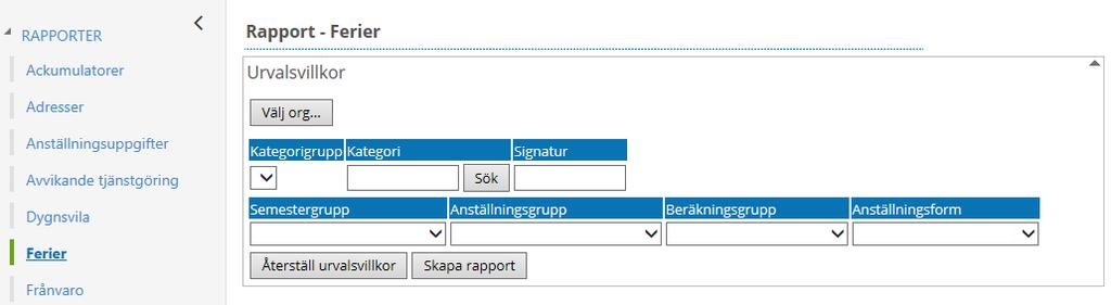 Ferier I denna rapport kommer endast ferieanställningar med. Vill du ha en rapport på alla i din grupp som har ferieanställning, klicka på Välj org samt eventuellt komplettera med annat fält.