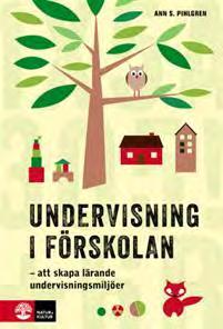 Undervisning i förskolan av Ann Pihlgren Den enskilda förskollärarens sätt att agera i vardagen påverkas av de teorier om undervisning och lärande, den metodik och praxis, hen arbetar utifrån.