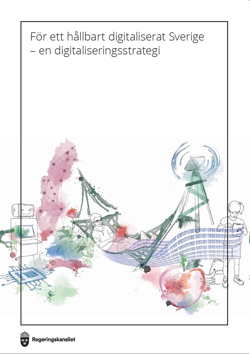 Regeringens vision är ett hållbart digitaliserat Sverige. 2017-05-18 Regeringens vision handlar om ett Sverige där alla i hela landet är en del av och har förtroende för det digitaliserade samhället.