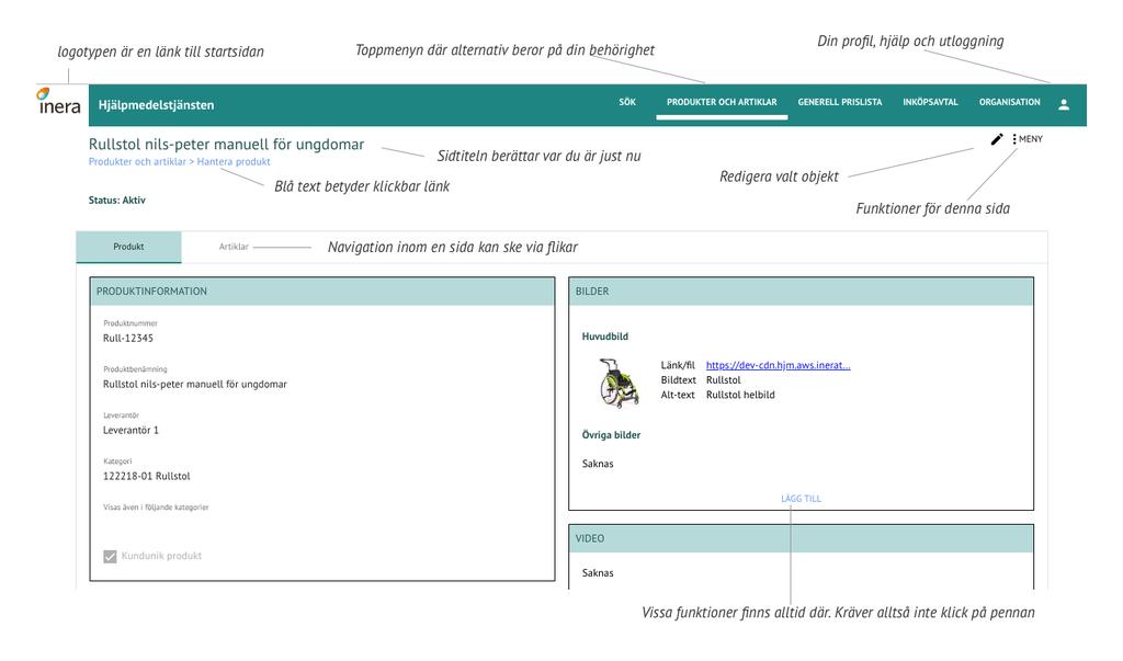 Hjälptexter hittar du många ställen i tjänsten. Håll muspekaren över Bilden nedan visar generella funktioner och navigering i Hjälpmedelstjänsten. så visas hjälptexten. 4.