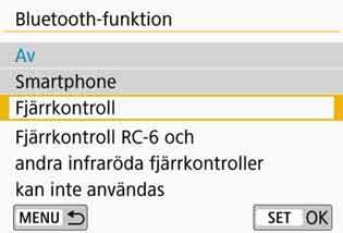 Välj [Inst. för trådlös kommunikation] på fliken [51] och tryck sedan på <0>. Välj [Bluetooth-funktion]. 2 3 Välj [Bluetooth-funktion]. 4 Välj [Fjärrkontroll].