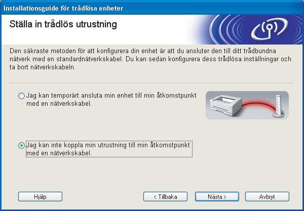 Trådlös konfiguration för Windows g Markera Jag kan inte koppla min utrustning till min