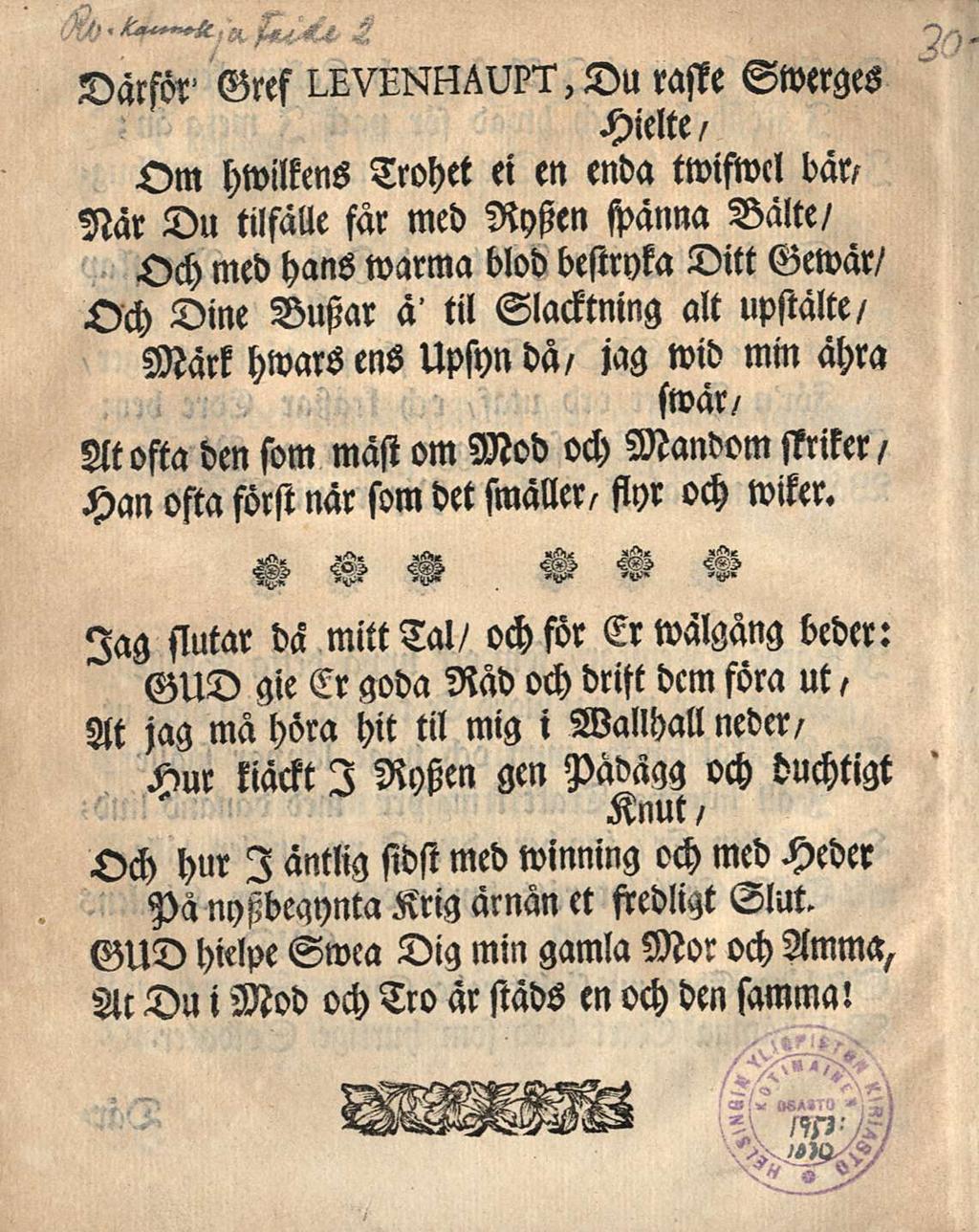 Darför Gref raste Swerges Hielte, Om hwilkens Trohet ei en enda twifwcl bär, När Du tilfälle fär med Nysten jpanna Balte/ Och med Hans warma blod bestryka Ditt Gewar/ Och Dine BHar ä' til Slacktning